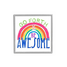 Go Forth Be Awesome Rainbow Kids Motivational Quote 12"x12" Rustic Gray Framed Giclee Texturized Art