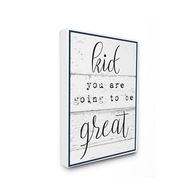 Kid You Are Going To Be Great Typography 16"x20" Stretched Canvas Wall Art