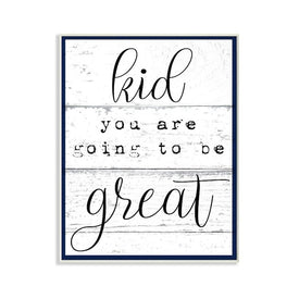 Kid You Are Going To Be Great Typography 13"x19" Oversized Wall Plaque Art