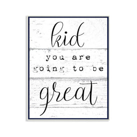 Kid You Are Going To Be Great Typography 10"x15" Wall Plaque Art